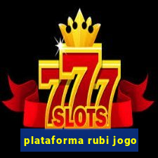 plataforma rubi jogo